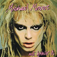 Michael Monroe – Not Fakin' It