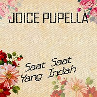 Joice Pupella – Saat Saat Yang Indah