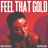 Maxida Marak – Feel That Gold