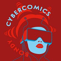 Přední strana obalu CD Bondy: Cybercomics