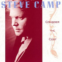 Steve Camp – Consider The Cost