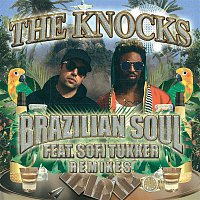 The Knocks – Brazilian Soul (feat. Sofi Tukker) [Remixes]