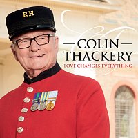 Colin Thackery – Love Changes Everything