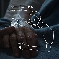 Linnéa Henriksson – Kom narmre