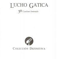 Lucho Gatica – 50 Canciones Inmortales