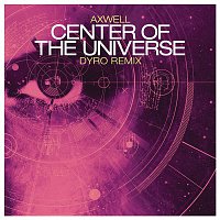 Axwell – Center of the Universe (Remixes)
