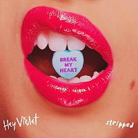 Hey Violet – Break My Heart [Stripped]