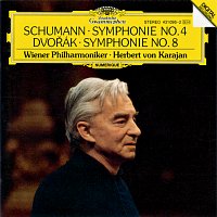 Wiener Philharmoniker, Herbert von Karajan – Schumann: Symphony No.4 In D Minor, Op.120 / Dvorak: Symphony No. 8 In G Major, Op. 88