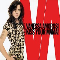 Vanessa Amorosi – Kiss Your Mama!