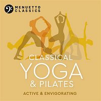 Classical Yoga & Pilates: Active & Envigorating