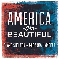 Blake Shelton, Miranda Lambert – America the Beautiful