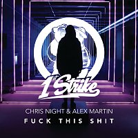 Chris Night, Alex Martin – Fuck This Shit