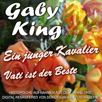 Gaby King – Ein junger Kavalier / Vati ist der Beste