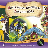 Najkrajšie rozprávky, No.6: Hop sa, hor sa - zem otvor sa/Zakliata hora