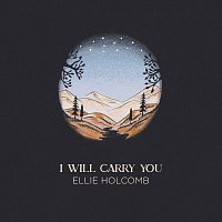 Ellie Holcomb – I Will Carry You
