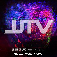 Juniper Jude, Tripp Vega – Need You Now