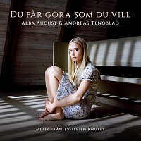 Andreas Tengblad, Alba August – Du far gora som du vill [Musik fran TV-serien Knutby]
