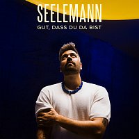 SEELEMANN – Gut, dass du da bist