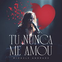 Michele Andrade – Tu Nunca Me Amou [Ao Vivo]