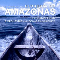 Leo Gandelman, Amazonas Filarmonica – Cancoes Da Floresta Do Amazonas [Ao Vivo]