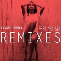 Selena Gomez, A$AP Rocky – Good For You [Remixes]