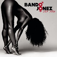 Bando Jonez – Sex You