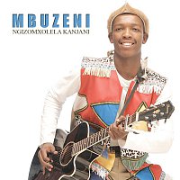 Mbuzeni – Ngizomxolela Kanjani