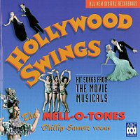 The Mell-O-Tones, Phillip Sametz – Hollywood Swings - Hit Songs From The Golden Age Of The Movie Musical, 1929-1947