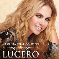 Lucero – Me Gusta Estar Contigo