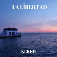 Kerem – La Libertad