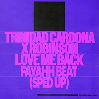 Trinidad Cardona, Robinson, Esteve, Speed Radio – Love Me Back (Fayahh Beat) [Sped Up]