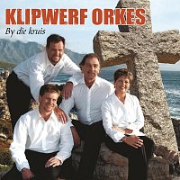 Klipwerf Orkes – By Die Kruis