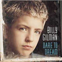 Billy Gilman – Dare To Dream
