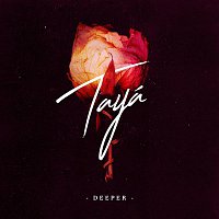 TAYA – Deeper
