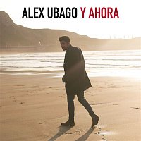 Alex Ubago – Y ahora
