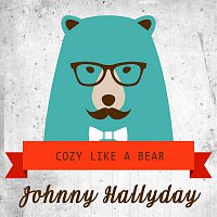 Johnny Hallyday – Cozy Like A Bear