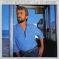 Keith Whitley – L.A. to Miami