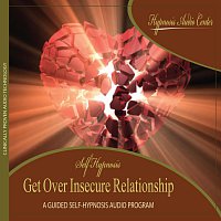 Get Over Insecure Relationship - Guided Self-Hypnosis