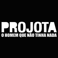 Projota, Negra Li – O Homem Que Nao Tinha Nada