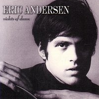 Eric Andersen – Violets Of Dawn