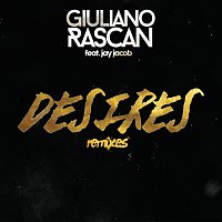 Giuliano Rascan, Jay Jacob – Desires [Remixes]
