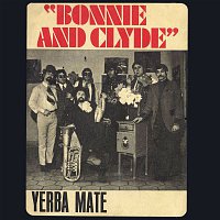 Yerba Mate – Balada de Bonnie and Clyde