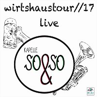 Kapelle So&So – wirtshaustour//17 live