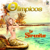 Los Olímpicos – La Sirenita