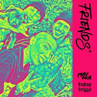 Mob Rich, Bishop Briggs – friends*