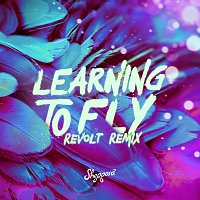 Learning To Fly [Revolt Remix]