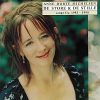 Anne Dorte Michelsen – De Store Og De Stille [Sange Fra 1983 - 1998]
