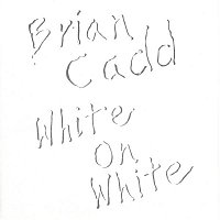 Brian Cadd – White On White
