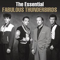 The Fabulous Thunderbirds – The Essential Fabulous Thunderbirds