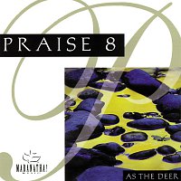 Maranatha! Music – Praise 8 - As The Deer